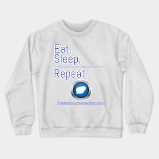 Eat Sleep Repeat T-Shirt Crewneck Sweatshirt